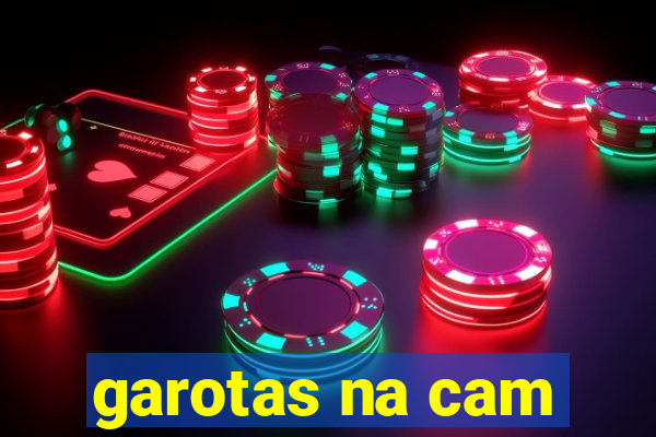 garotas na cam